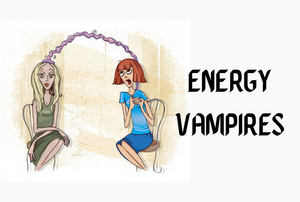 Energy Vampires: How to Deal with Energy Draining and Negative People